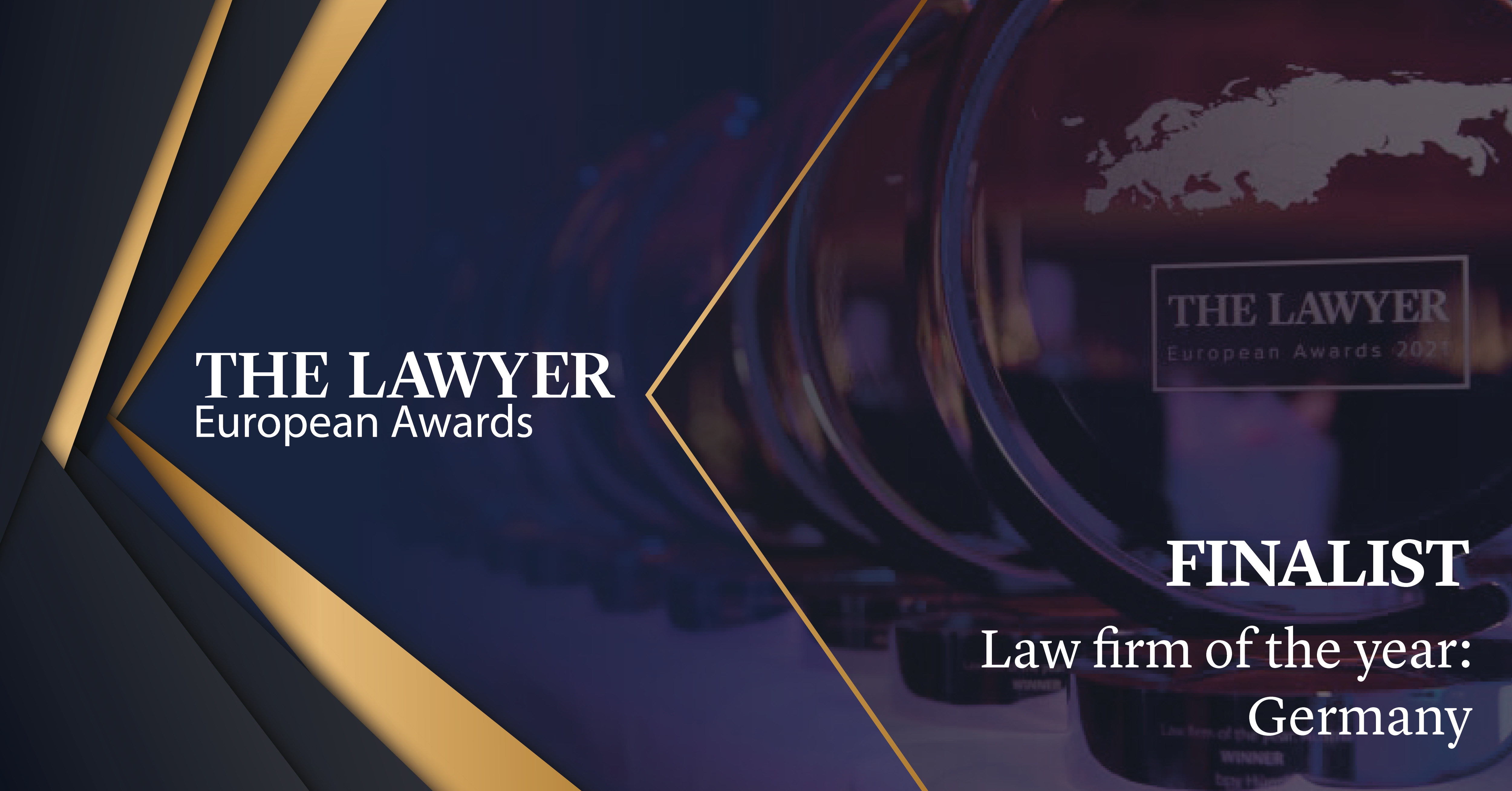 Graphic promoting "The Lawyer European Awards," highlighting a finalist designation for "Law Firm of the Year: Germany." The background features blurred trophy images, emphasizing the prestigious nature of the award.